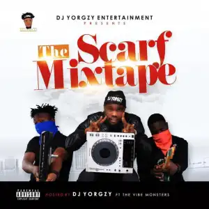DJ Yorgzy - The Scarf Mixtape (Ft. The Vibe Monsters)